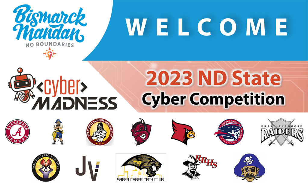 Bismarck Mandan Welcome Cyber Madness 2023 ND State Cyber Competition with participating school logos